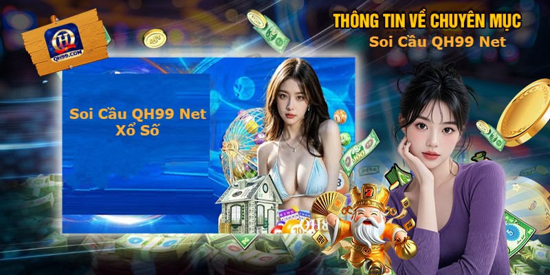Soi cầu QH99 Net tăng cơ hội chiến thắng